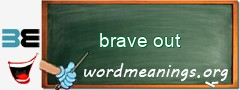 WordMeaning blackboard for brave out